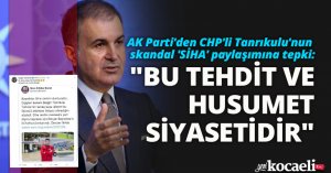 AK Parti'den CHP'li Tanrıkulu'nun skandal 'SİHA' paylaşımına tepki!