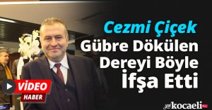 Cezmi Çiçek Gübre Dökülen Dereyi Böyle İfşa Etti