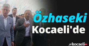 Özhaseki Kocaeli'de 