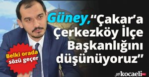 Hakan Çakar’a Tekirdağ Çerkezköy İlçe Başkanlığını düşünüyoruz
