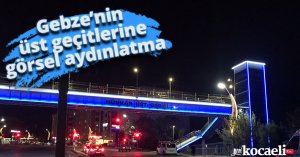 Gebze’nin üst geçitlerine görsel aydınlatma