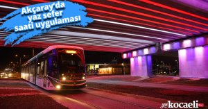 Akçaray’da yaz sefer saati uygulaması