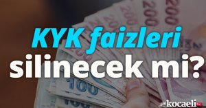 KYK faizleri silinecek mi?