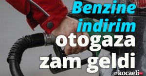 Benzine indirim, otogaza zam geldi