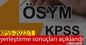KPSS-2022/1 yerleştirme sonuçları açıklandı