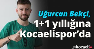 Uğurcan Bekçi, 1+1 yıllığına Kocaelispor’da