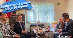 Zeybek’ten 4 günde  5 ilçe 50 ziyaret