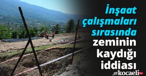 İnşaat çalışmaları sırasında zeminin kaydığı iddiası