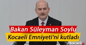 İçişleri Bakanı Süleyman Soylu, Kocaeli Emniyeti’ni kutladı.