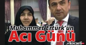 Muhammet Ertürk’ün Acı Günü