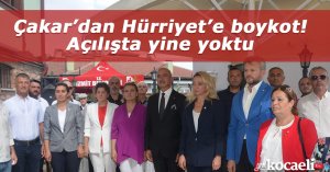 Çakar’dan Hürriyet’e boykot! Açılışta yine yoktu