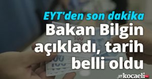 EYT'den son dakika: Bakan Bilgin açıkladı, tarih belli oldu