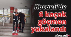 Kocaeli'de 6 kaçak göçmen yakalandı