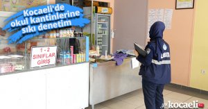 Kocaeli'de okul kantinlerine sıkı denetim