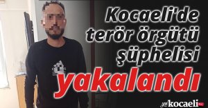 Kocaeli'de terör örgütü şüphelisi yakalandı