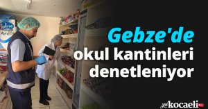 Gebze'de okul kantinleri denetleniyor
