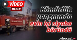 Kömürlük yangınında evin içi siyaha büründü