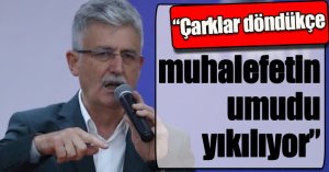 Ellibeş: “Çarklar döndükçe,  muhalefetin umudu yıkılıyor”