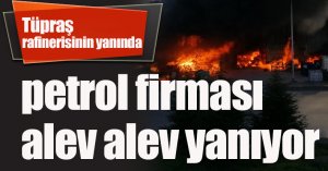 Kocaeli'de bir petrol firması alev alev yanıyor