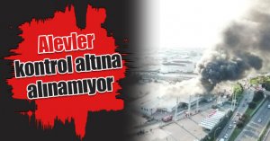 Alevler kontrol altına alınamıyor
