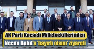 AK Parti Kocaeli Milletvekillerinden  KOTO’ya ‘hayırlı olsun’ ziyareti