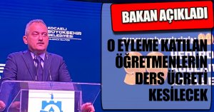 O eyleme katılan öğretmenlerin ders ücreti kesilecek