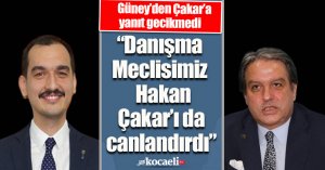 Güney’den Çakar’a yanıt gecikmedi: “Danışma Meclisimiz  Hakan Çakar’ı da canlandırdı”