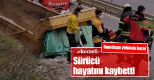 Umuttepe yolunda kaza! Sürücü hayatını kaybetti