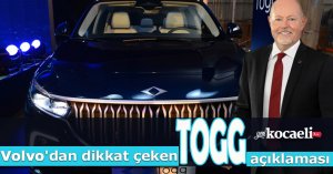 Volvo'dan dikkat çeken TOGG açıklaması