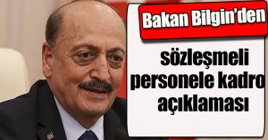 Bakan Bilgin’den sözleşmeli personele kadro açıklaması
