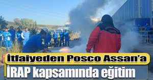 İtfaiyeden Posco Assan’a İRAP kapsamında eğitim
