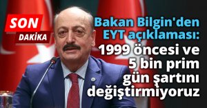 1999 öncesi ve 5 bin prim gün şartını değiştirmiyoruz