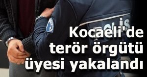 Kocaeli'de terör örgütü üyesi yakalandı