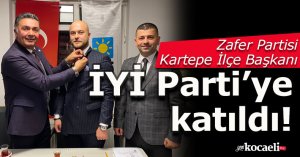 Zafer Partisi Kartepe İlçe Başkanı İYİ Parti’ye katıldı! 