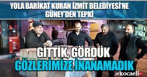 Güney; “GÖZLERİMİZE İNANAMADIK”