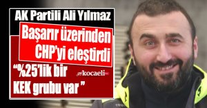 AK PARTİLİ ALİ YILMAZ BAŞARIR ÜZERİNDEN CHP'Yİ ELEŞTİRDİ