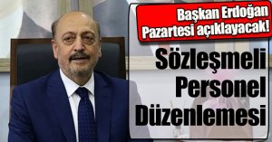 Başkan Erdoğan Pazartesi açıklayacak! Sözleşmeli Personel Düzenlemesi