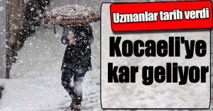 Uzmanlar tarih verdi! Kocaeli'ye kar geliyor