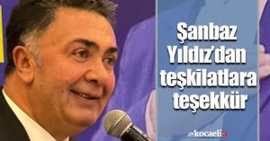 Şanbaz Yıldız’dan teşkilatlara teşekkür