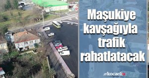 Maşukiye kavşağıyla trafik rahatlatacak