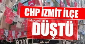 CHP İZMİT İLÇE DÜŞTÜ