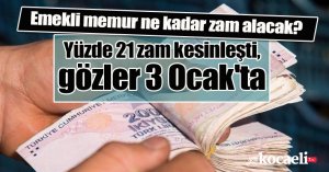 Emekli memur ne kadar zam alacak? Yüzde 21 zam kesinleşti, gözler 3 Ocak'ta