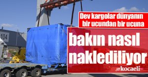 Dev kargolar dünyanın bir ucundan bir ucuna bakın nasıl naklediliyor