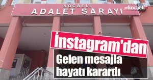 İnstagram'dan gelen mesajla hayatı karardı