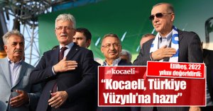 Ellibeş, 2022 yılını değerldirdi: “Kocaeli, Türkiye Yüzyılı’na hazır”