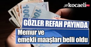 Zamlı memur ve emekli maaşları belli oldu