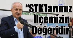 “STK’larımız İlçemizin Değeridir”