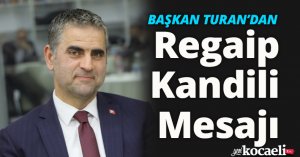 Başkan Turan'dan, Regaip Kandili 