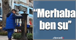 Büyükşehir’den dikkat çeken sosyal deney;  ‘’Merhaba ben su’’