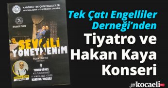 Tek Çatı Engelliler Derneği’nden Tiyatro ve Hakan Kaya Konseri